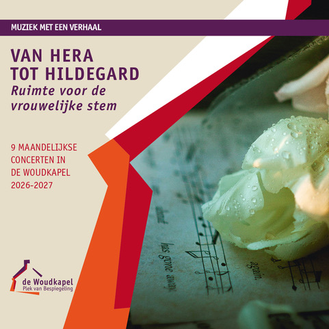 Concertreeks 2026-2027: Van Hera tot Hildegard. De vrouwelijke stem klinkt in de Woudkapel Bilthoven